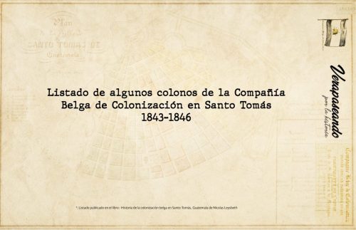 Listado de algunos colonos de la Compañía Belga de Colonización en Santo Tomás
1843-1846
